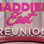 Baddies East Reunion